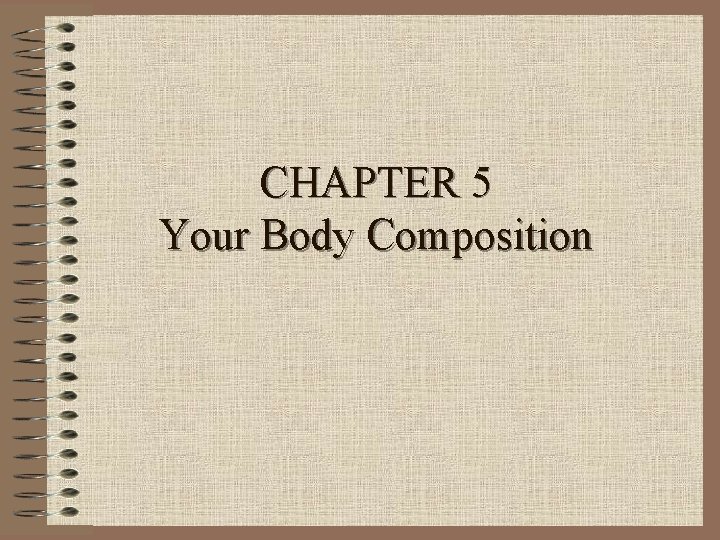 CHAPTER 5 Your Body Composition 
