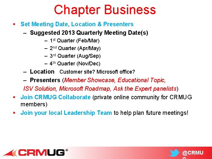 Chapter Business § Set Meeting Date, Location & Presenters – Suggested 2013 Quarterly Meeting