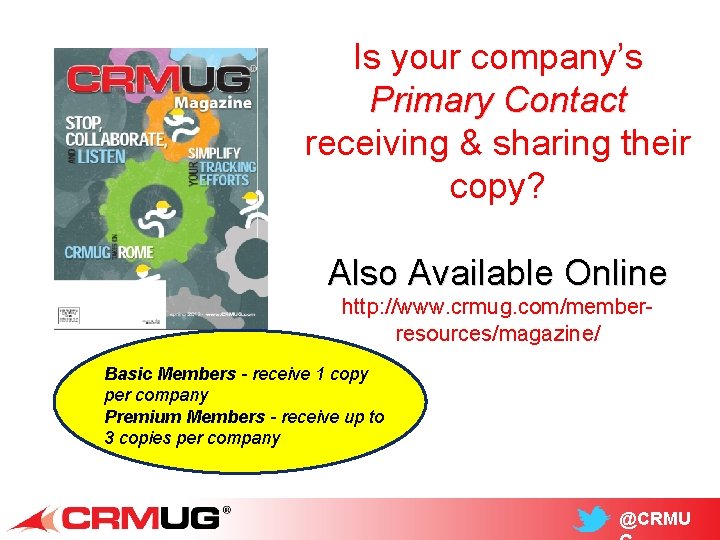 Is your company’s Primary Contact receiving & sharing their copy? Also Available Online http: