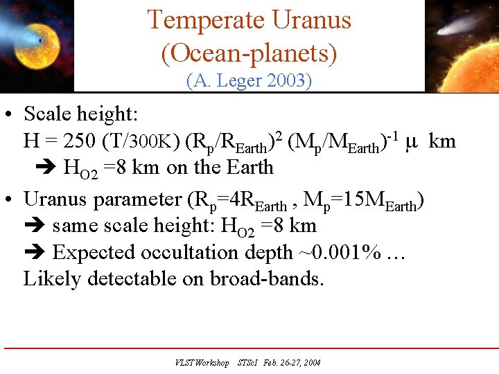 Temperate Uranus (Ocean-planets) (A. Leger 2003) • Scale height: H = 250 (T/300 K)