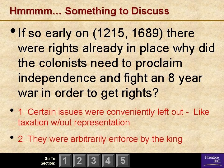 Hmmmm… Something to Discuss • If so early on (1215, 1689) there were rights