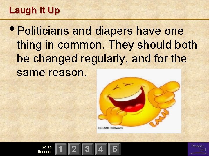 Laugh it Up • Politicians and diapers have one thing in common. They should