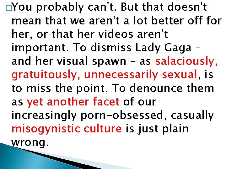 �You probably can't. But that doesn't mean that we aren't a lot better off