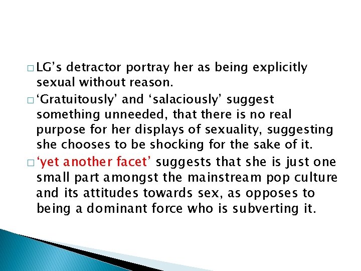 � LG’s detractor portray her as being explicitly sexual without reason. � ‘Gratuitously’ and