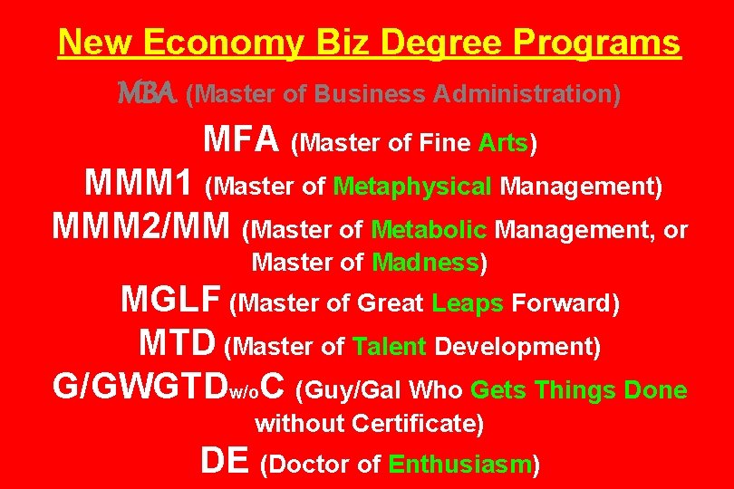 New Economy Biz Degree Programs MBA (Master of Business Administration) MFA (Master of Fine