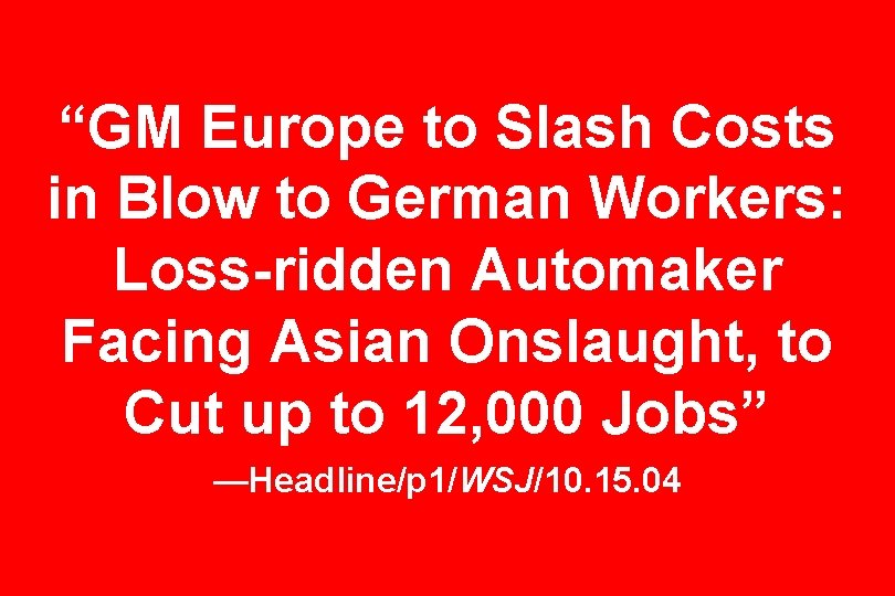 “GM Europe to Slash Costs in Blow to German Workers: Loss-ridden Automaker Facing Asian