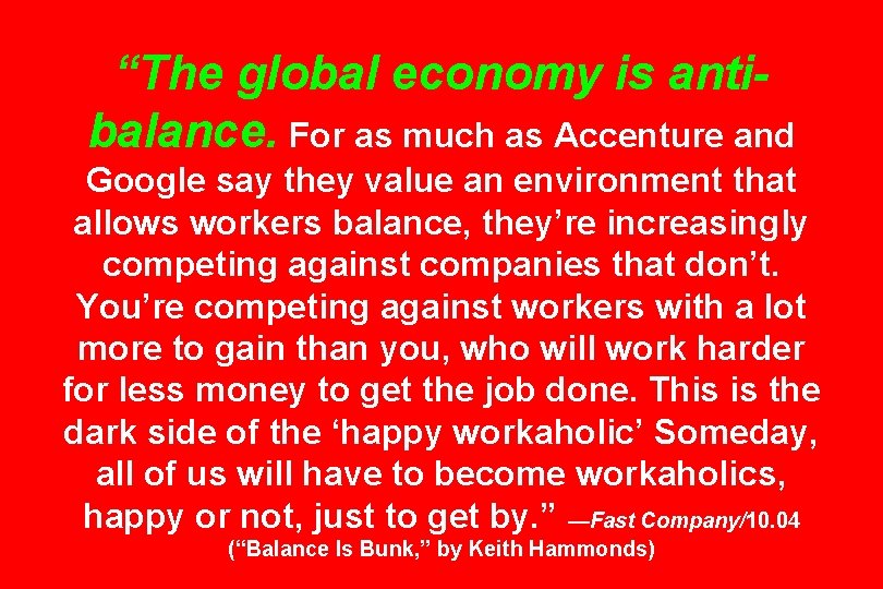 “The global economy is antibalance. For as much as Accenture and Google say they