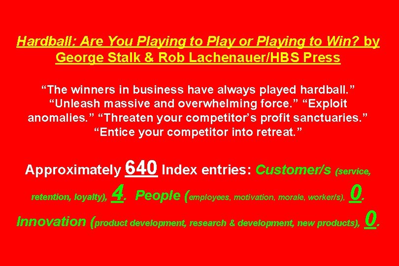 Hardball: Are You Playing to Play or Playing to Win? by George Stalk &