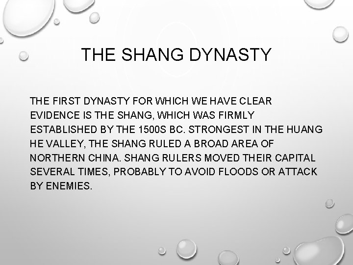 THE SHANG DYNASTY THE FIRST DYNASTY FOR WHICH WE HAVE CLEAR EVIDENCE IS THE