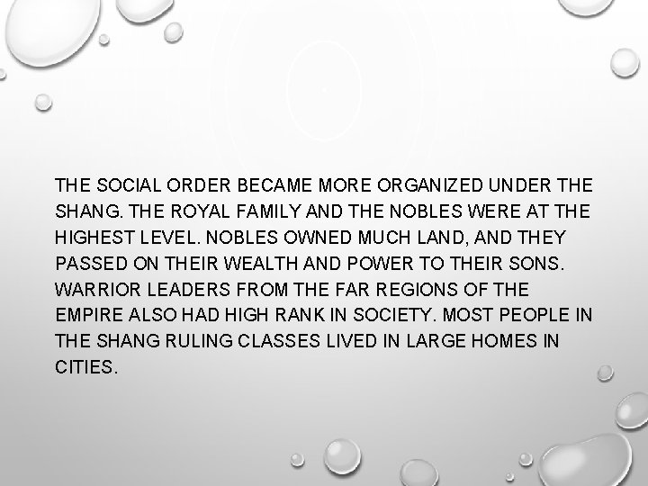 THE SOCIAL ORDER BECAME MORE ORGANIZED UNDER THE SHANG. THE ROYAL FAMILY AND THE