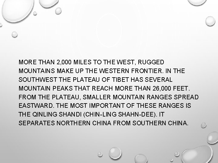 MORE THAN 2, 000 MILES TO THE WEST, RUGGED MOUNTAINS MAKE UP THE WESTERN