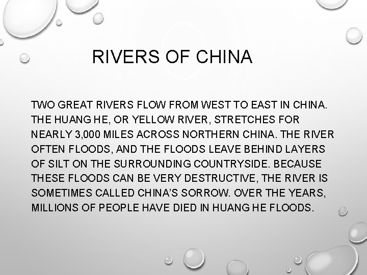 RIVERS OF CHINA TWO GREAT RIVERS FLOW FROM WEST TO EAST IN CHINA. THE