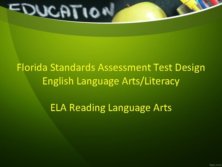 Florida Standards Assessment Test Design English Language Arts/Literacy ELA Reading Language Arts 
