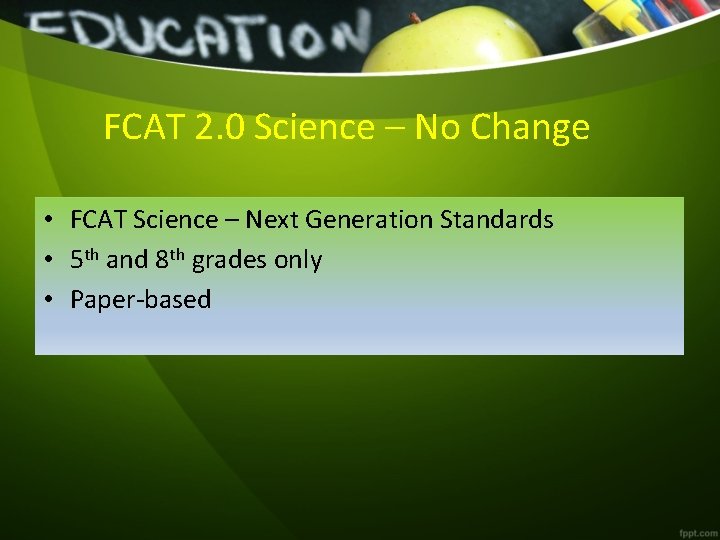 FCAT 2. 0 Science – No Change • FCAT Science – Next Generation Standards