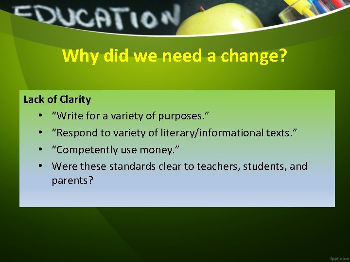 Why did we need a change? Lack of Clarity • “Write for a variety