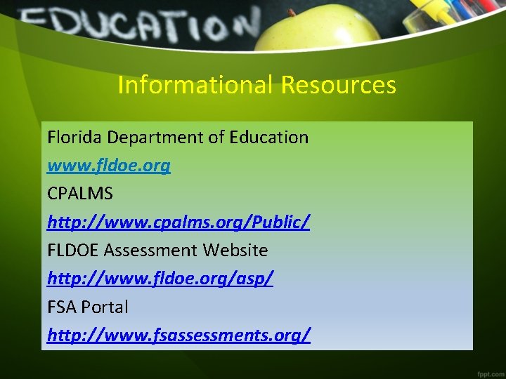 Informational Resources Florida Department of Education www. fldoe. org CPALMS http: //www. cpalms. org/Public/