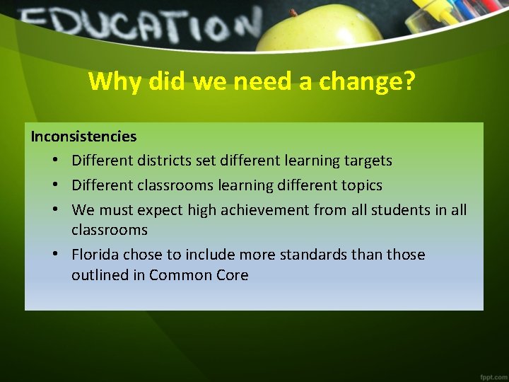 Why did we need a change? Inconsistencies • Different districts set different learning targets