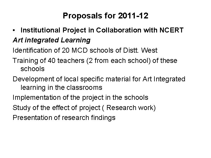 Proposals for 2011 -12 • Institutional Project in Collaboration with NCERT Art integrated Learning