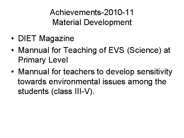 Achievements-2010 -11 Material Development • DIET Magazine • Mannual for Teaching of EVS (Science)
