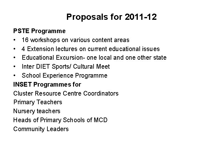 Proposals for 2011 -12 PSTE Programme • 16 workshops on various content areas •
