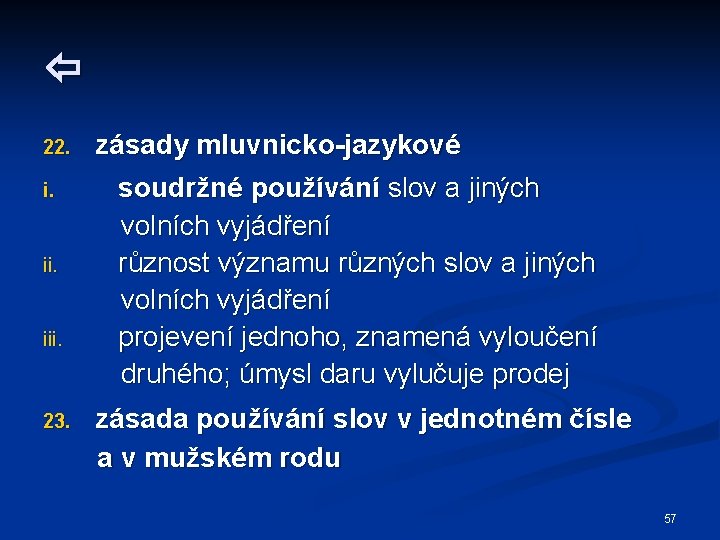  22. i. iii. 23. zásady mluvnicko-jazykové soudržné používání slov a jiných volních vyjádření