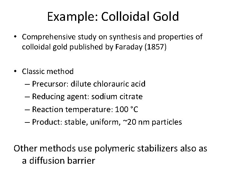 Example: Colloidal Gold • Comprehensive study on synthesis and properties of colloidal gold published