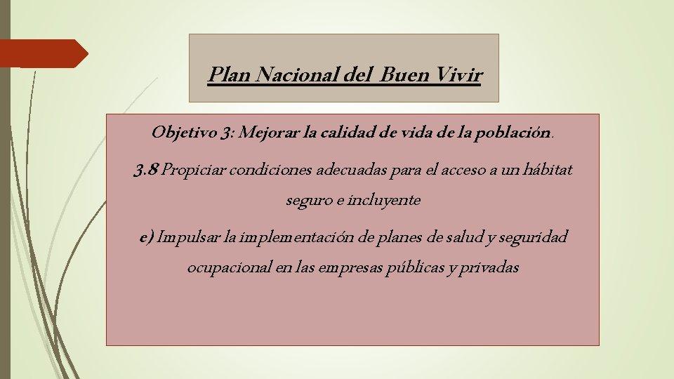 Plan Nacional del Buen Vivir Objetivo 3: Mejorar la calidad de vida de la