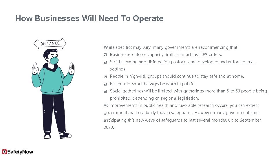 How Businesses Will Need To Operate While specifics may vary, many governments are recommending