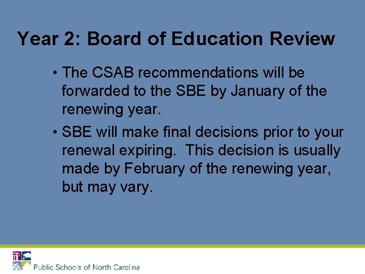 Year 2: Board of Education Review • The CSAB recommendations will be forwarded to