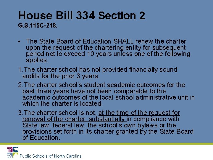 House Bill 334 Section 2 G. S. 115 C-218. • The State Board of