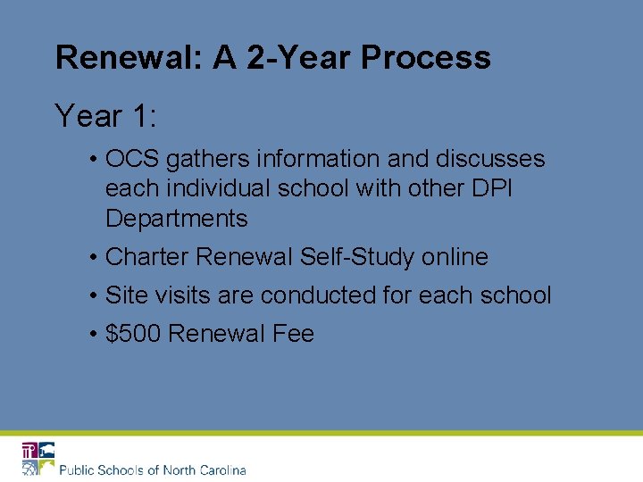 Renewal: A 2 -Year Process Year 1: • OCS gathers information and discusses each