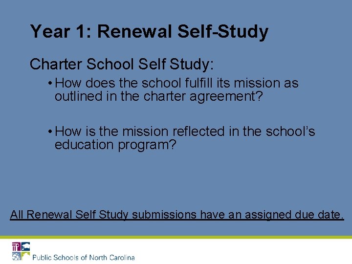 Year 1: Renewal Self-Study Charter School Self Study: • How does the school fulfill