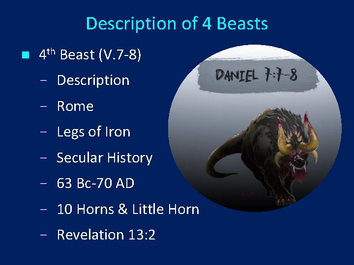 Description of 4 Beasts n 4 th Beast (V. 7 -8) Description Rome Legs