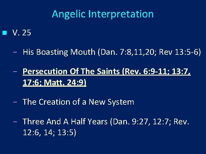 Angelic Interpretation n V. 25 His Boasting Mouth (Dan. 7: 8, 11, 20; Rev