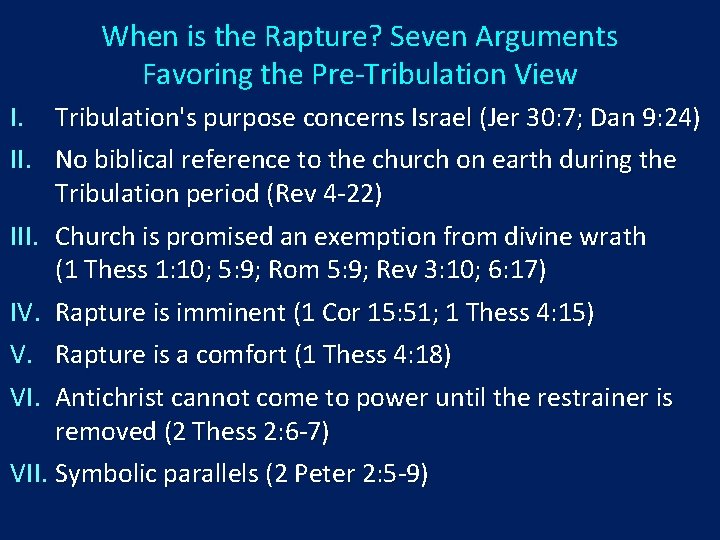 When is the Rapture? Seven Arguments Favoring the Pre-Tribulation View I. Tribulation's purpose concerns