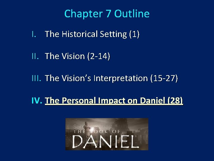 Chapter 7 Outline I. The Historical Setting (1) II. The Vision (2 -14) III.
