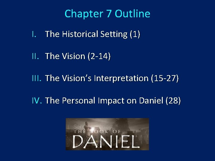 Chapter 7 Outline I. The Historical Setting (1) II. The Vision (2 -14) III.