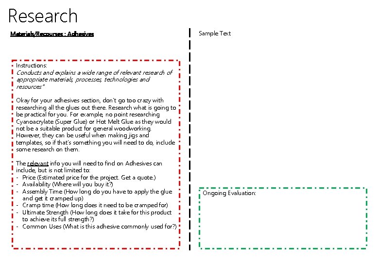 Research Materials/Recourses : Adhesives Sample Text Instructions: Conducts and explains a wide range of