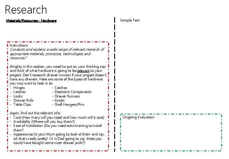 Research Materials/Recourses : Hardware Sample Text Instructions: Conducts and explains a wide range of