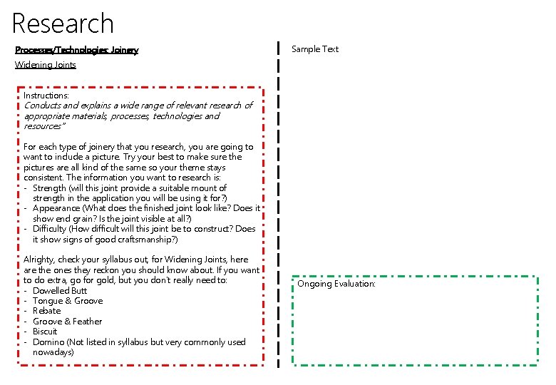 Research Processes/Technologies: Joinery Sample Text Widening Joints Instructions: Conducts and explains a wide range