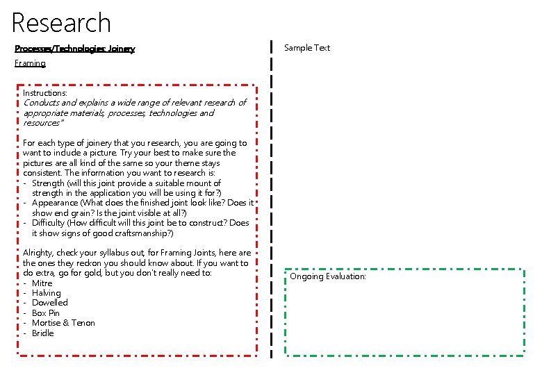Research Processes/Technologies: Joinery Sample Text Framing Instructions: Conducts and explains a wide range of