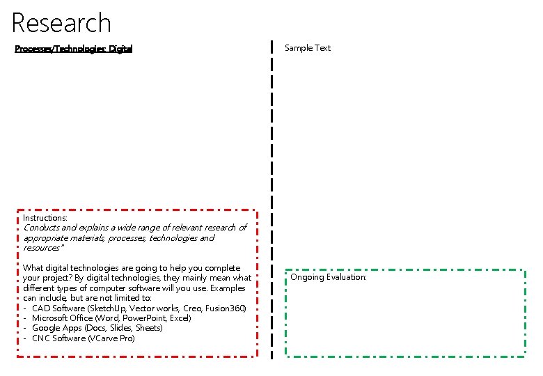 Research Processes/Technologies: Digital Sample Text Instructions: Conducts and explains a wide range of relevant