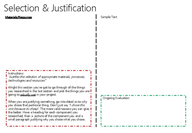 Selection & Justification Materials/Resources Sample Text Instructions: “Justifies the selection of appropriate materials, processes,