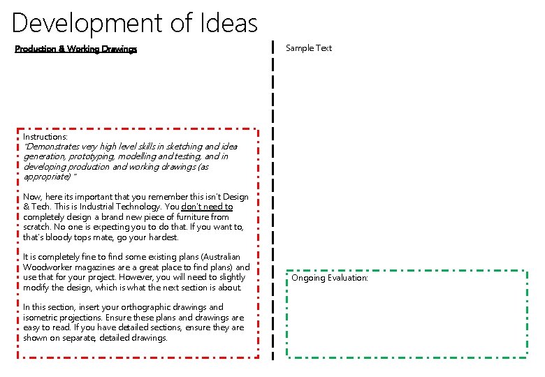 Development of Ideas Production & Working Drawings Sample Text Instructions: “Demonstrates very high level