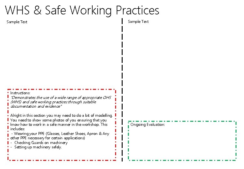 WHS & Safe Working Practices Sample Text Instructions: “Demonstrates the use of a wide