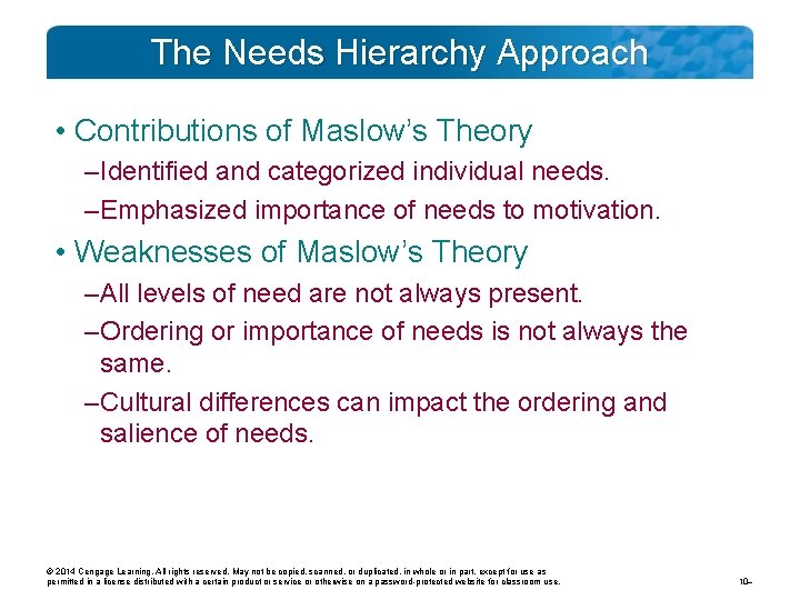 The Needs Hierarchy Approach • Contributions of Maslow’s Theory – Identified and categorized individual