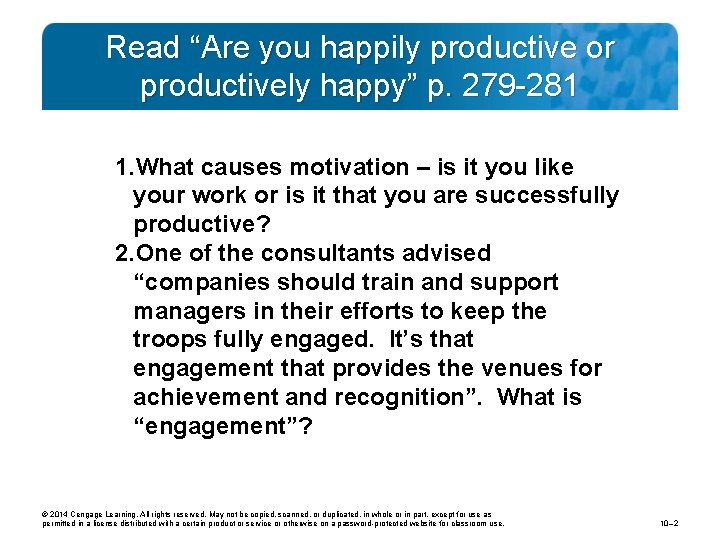 Read “Are you happily productive or productively happy” p. 279 -281 1. What causes
