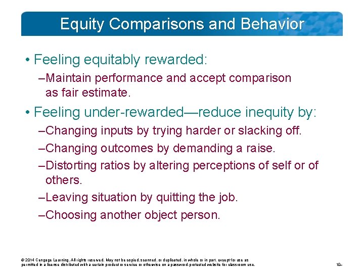 Equity Comparisons and Behavior • Feeling equitably rewarded: – Maintain performance and accept comparison