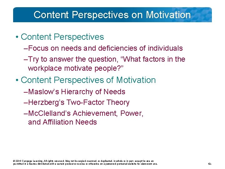 Content Perspectives on Motivation • Content Perspectives – Focus on needs and deficiencies of