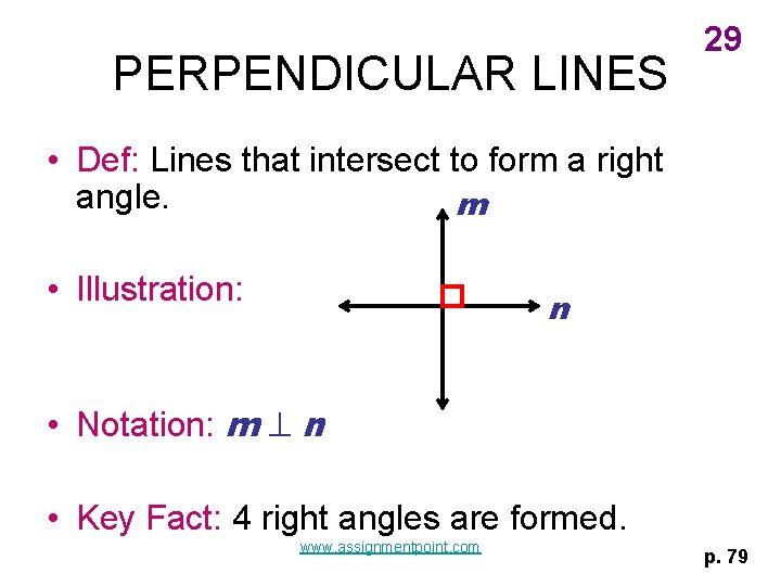 PERPENDICULAR LINES 29 • Def: Lines that intersect to form a right angle. m